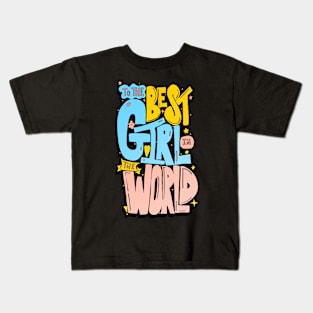 Best girl in the world Kids T-Shirt